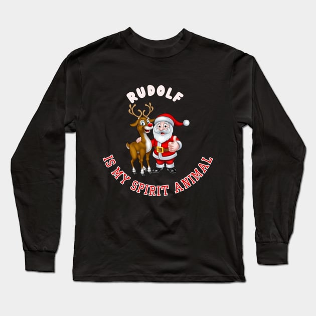 Rudolf Is My Christmas Spirit Animal. Long Sleeve T-Shirt by Papilio Art
